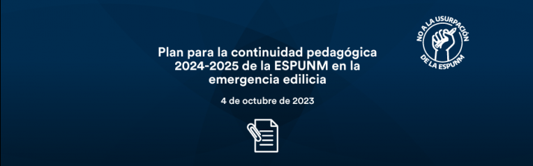 Plan para la continuidad pedagógica 2024-2025 de la ESPUNM en la emergencia edilicia